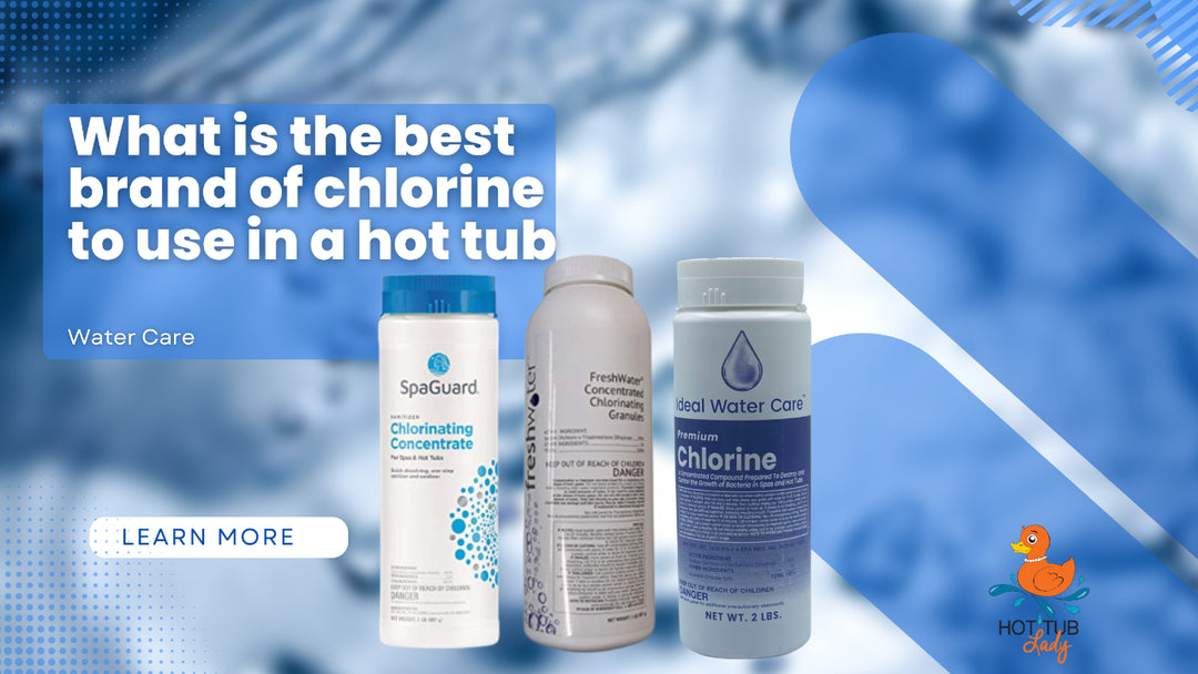 The Top 3 Chlorine Brands for Your Hot Tub: Dive into Clear and Inviting Waters!