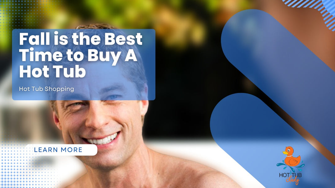 Why Fall is the Perfect Time to Buy a Hot Tub: Unveiling the Ultimate Guide | shopthehottublady.com