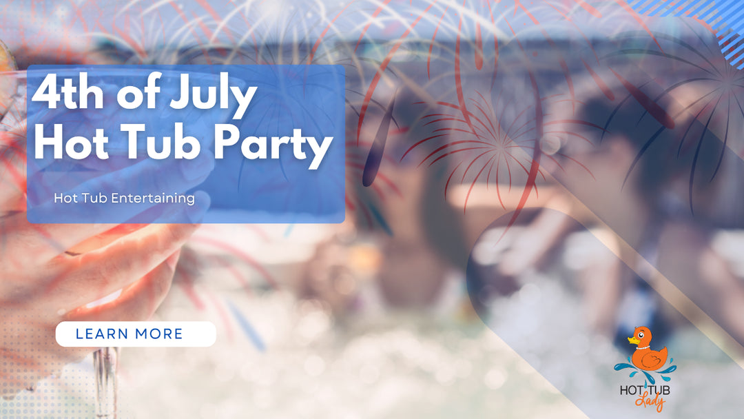 How to Prepare for an Epic 4th of July Hot Tub Party